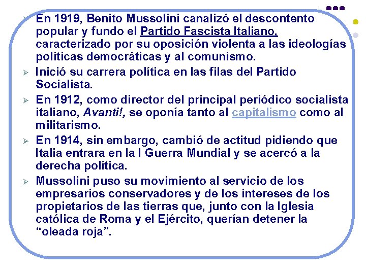 Ø Ø Ø En 1919, Benito Mussolini canalizó el descontento popular y fundo el Ø Ø Ø En 1919, Benito Mussolini canalizó el descontento popular y fundo el