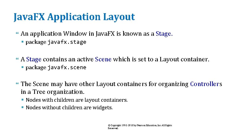 Java. FX Application Layout An application Window in Java. FX is known as a