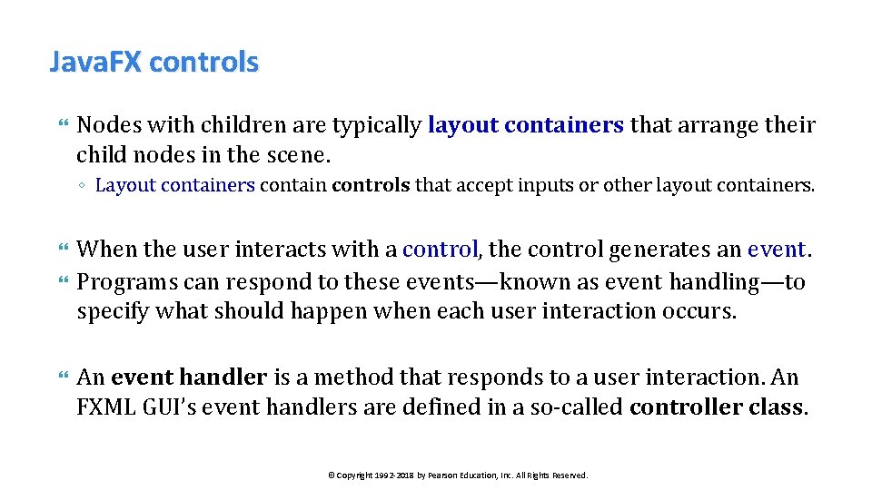 Java. FX controls Nodes with children are typically layout containers that arrange their child