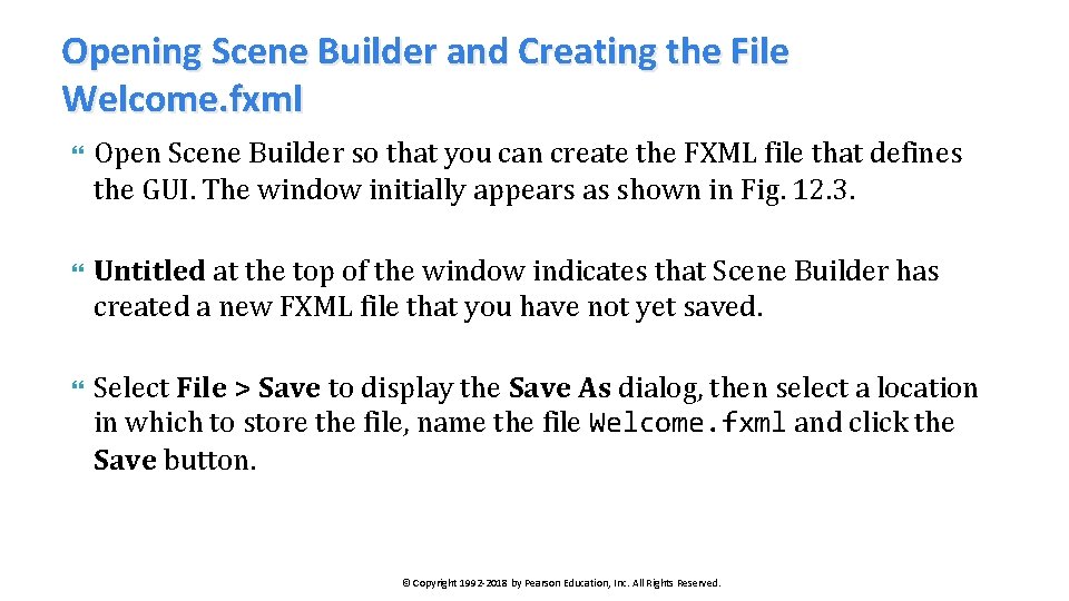 Opening Scene Builder and Creating the File Welcome. fxml Open Scene Builder so that