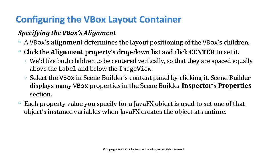 Configuring the VBox Layout Container Specifying the VBox’s Alignment A VBox’s alignment determines the