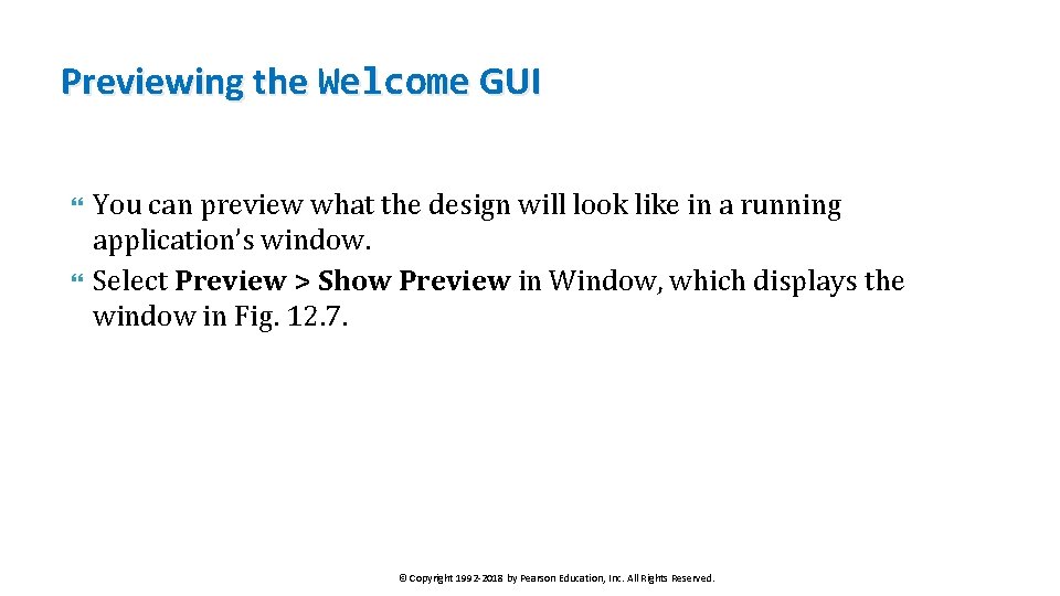 Previewing the Welcome GUI You can preview what the design will look like in