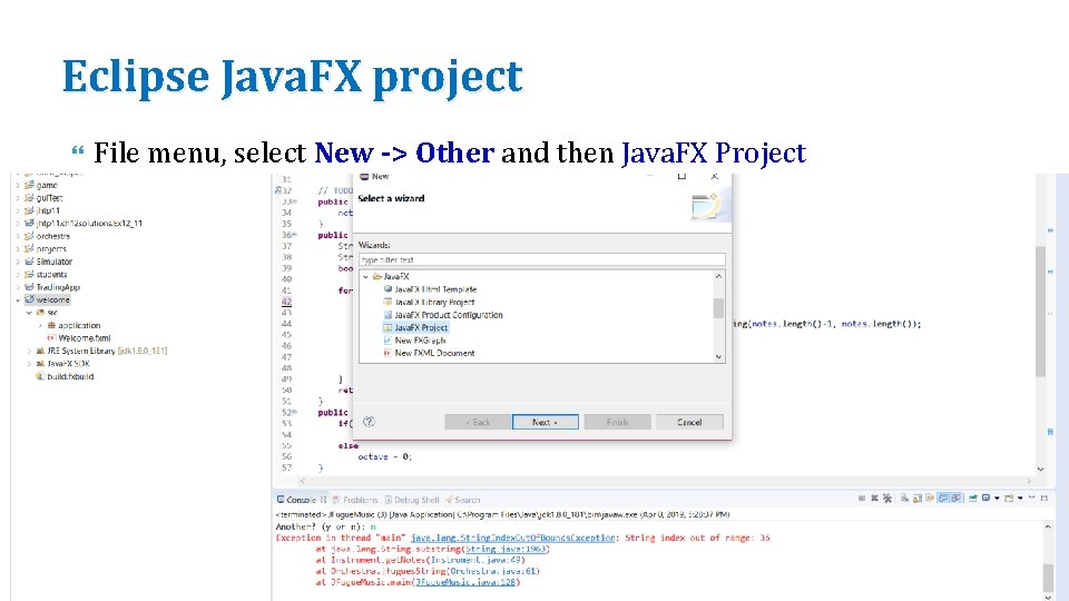 Eclipse Java. FX project File menu, select New -> Other and then Java. FX