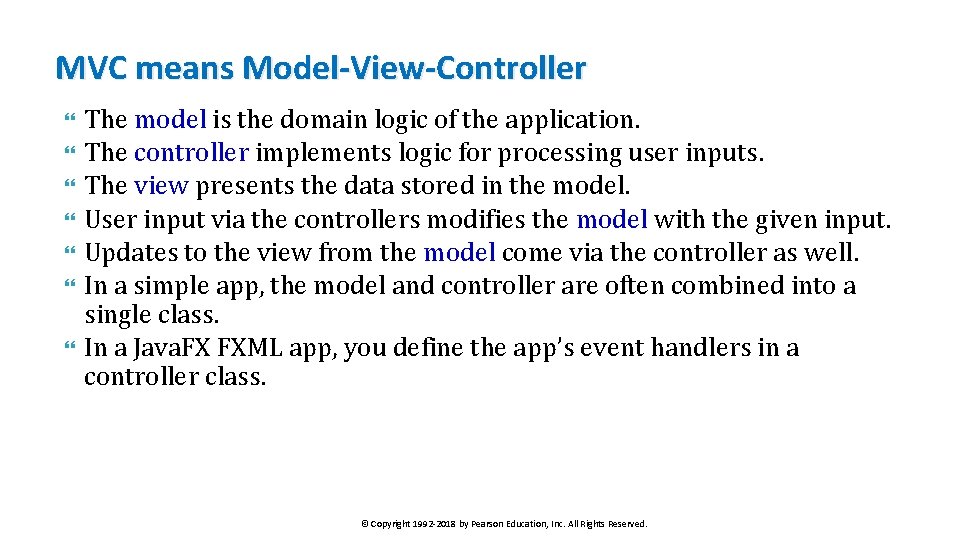 MVC means Model-View-Controller The model is the domain logic of the application. The controller