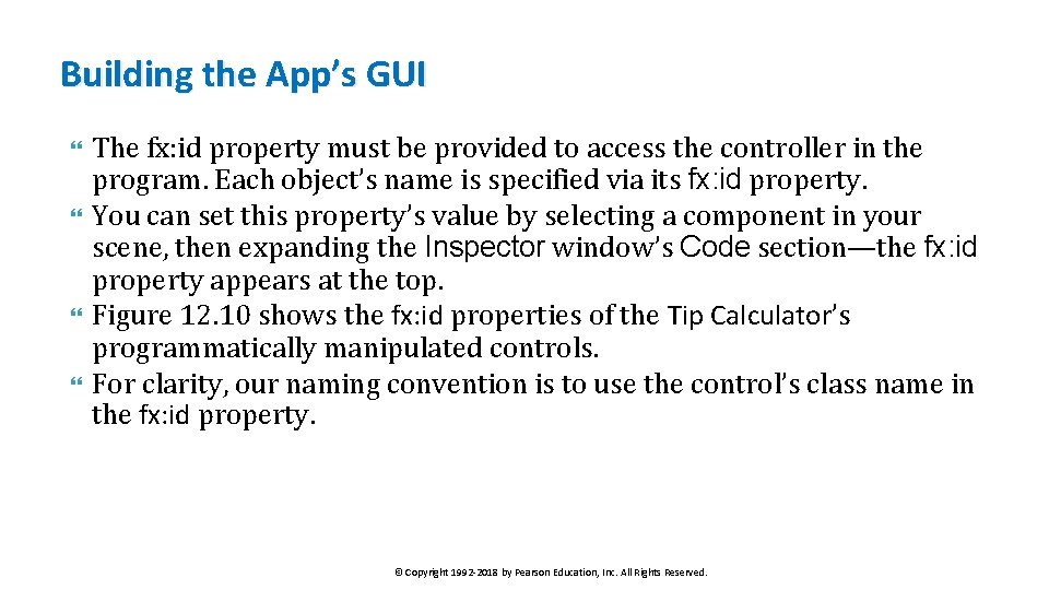 Building the App’s GUI The fx: id property must be provided to access the