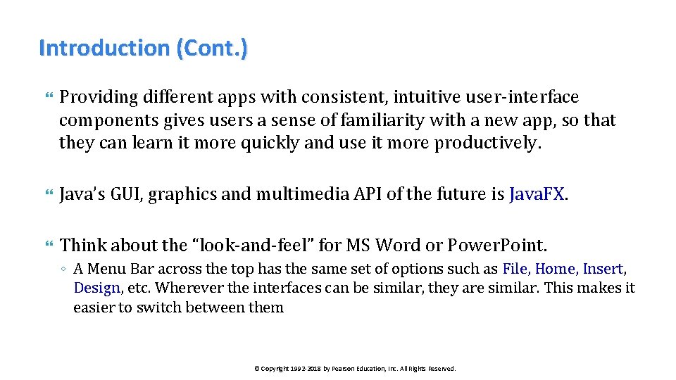 Introduction (Cont. ) Providing different apps with consistent, intuitive user-interface components gives users a