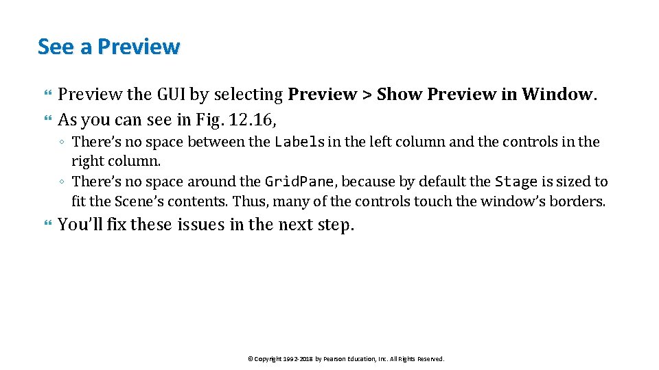 See a Preview the GUI by selecting Preview > Show Preview in Window. As