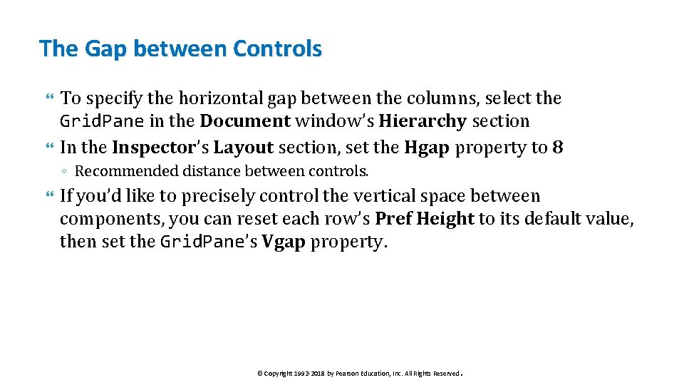 The Gap between Controls To specify the horizontal gap between the columns, select the