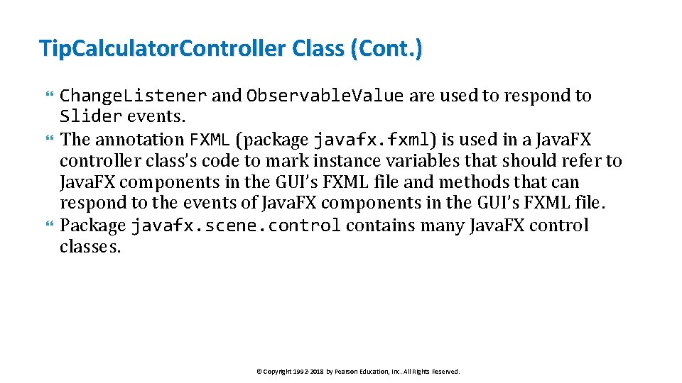 Tip. Calculator. Controller Class (Cont. ) Change. Listener and Observable. Value are used to