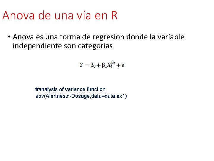 Anova de una vía en R • Anova es una forma de regresion donde Anova de una vía en R • Anova es una forma de regresion donde
