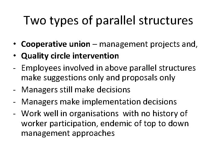 Two types of parallel structures • Cooperative union – management projects and, • Quality