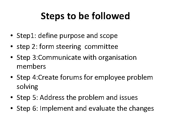 Steps to be followed • Step 1: define purpose and scope • step 2: