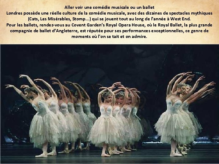 Aller voir une comédie musicale ou un ballet Londres possède une réelle culture de