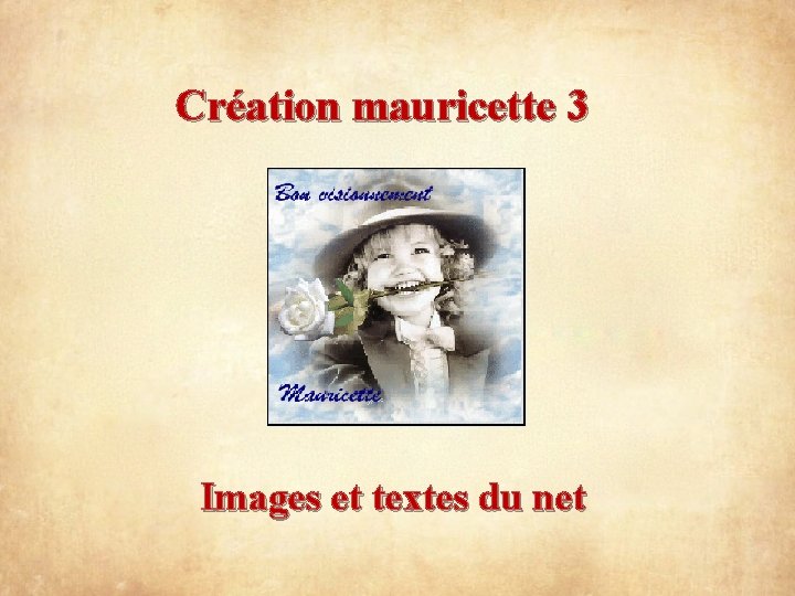 Création mauricette 3 Images et textes du net 