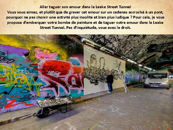 Aller taguer son amour dans le Leake Street Tunnel Vous vous aimez, et plutôt