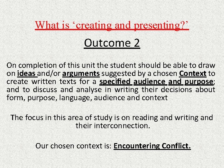 What is ‘creating and presenting? ’ Outcome 2 On completion of this unit the