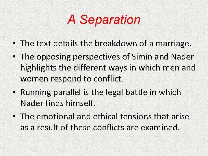 A Separation • The text details the breakdown of a marriage. • The opposing