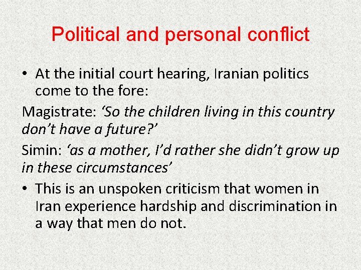 Political and personal conflict • At the initial court hearing, Iranian politics come to