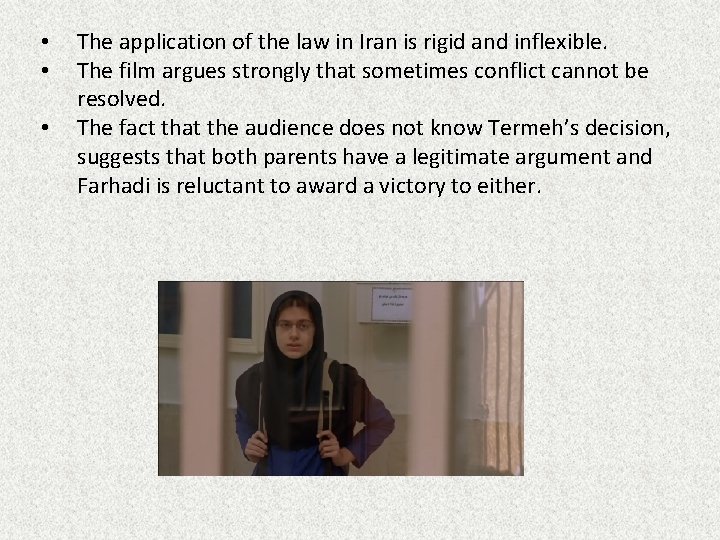  • • • The application of the law in Iran is rigid and