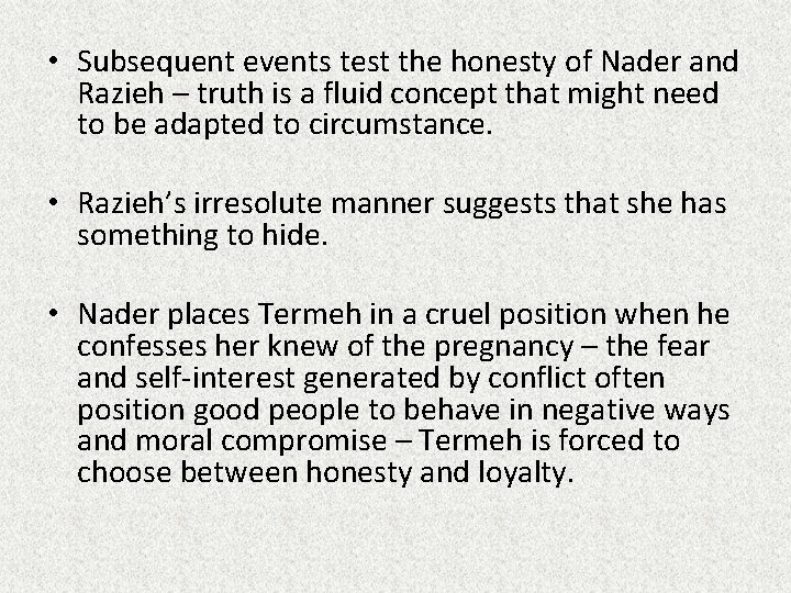  • Subsequent events test the honesty of Nader and Razieh – truth is