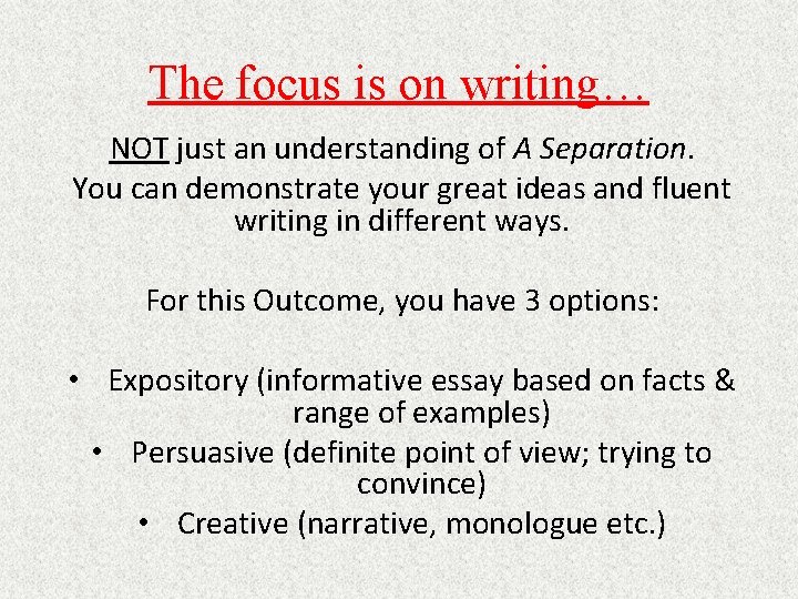 The focus is on writing… NOT just an understanding of A Separation. You can