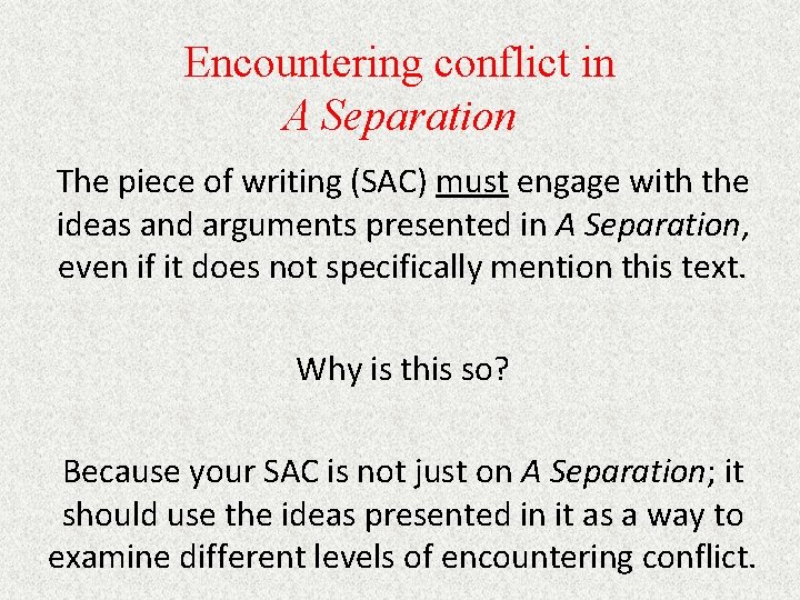 Encountering conflict in A Separation The piece of writing (SAC) must engage with the