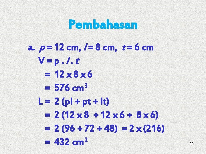 Pembahasan a. p = 12 cm, l = 8 cm, t = 6 cm