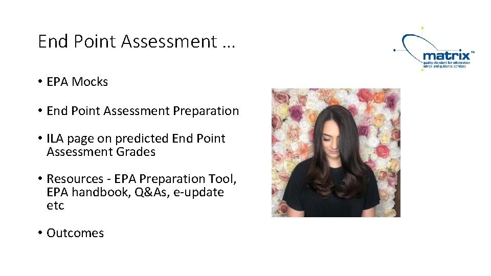 End Point Assessment … • EPA Mocks • End Point Assessment Preparation • ILA
