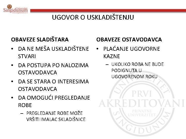 UGOVOR O USKLADIŠTENJU OBAVEZE SLADIŠTARA OBAVEZE OSTAVODAVCA • DA NE MEŠA USKLADIŠTENE • PLAĆANJE