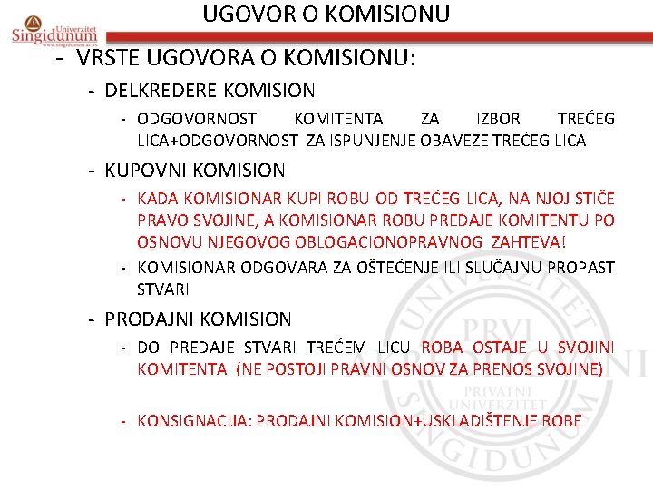 UGOVOR O KOMISIONU - VRSTE UGOVORA O KOMISIONU: - DELKREDERE KOMISION - ODGOVORNOST KOMITENTA