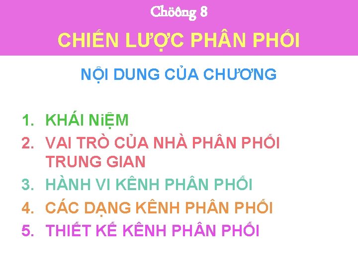 Chöông 8 CHIẾN LƯỢC PH N PHỐI NỘI DUNG CỦA CHƯƠNG 1. KHÁI NiỆM