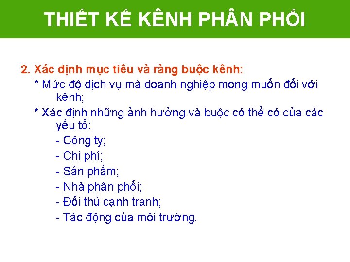 THIẾT KẾ KÊNH PH N PHỐI 2. Xác định mục tiêu và ràng buộc