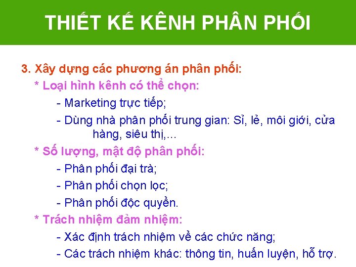 THIẾT KẾ KÊNH PH N PHỐI 3. Xây dựng các phương án phân phối: