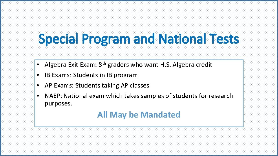 Special Program and National Tests • • Algebra Exit Exam: 8 th graders who