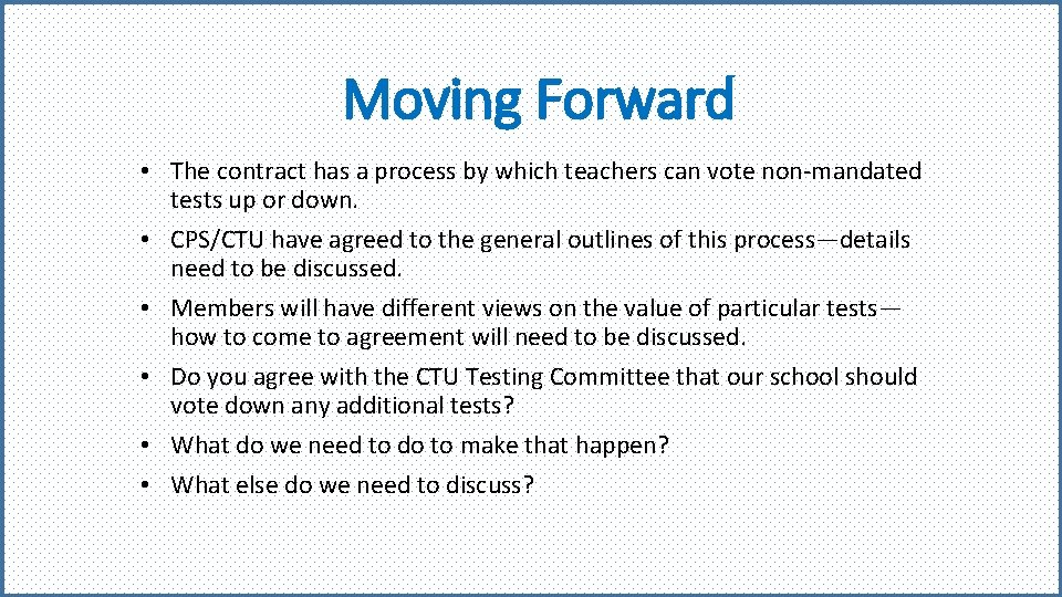 Moving Forward • The contract has a process by which teachers can vote non-mandated