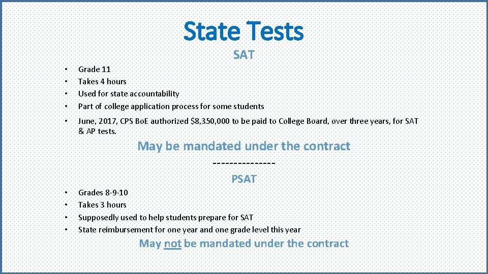 State Tests SAT • • Grade 11 Takes 4 hours Used for state accountability