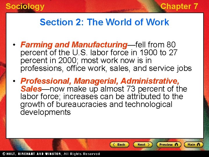 Sociology Chapter 7 Section 2: The World of Work • Farming and Manufacturing—fell from