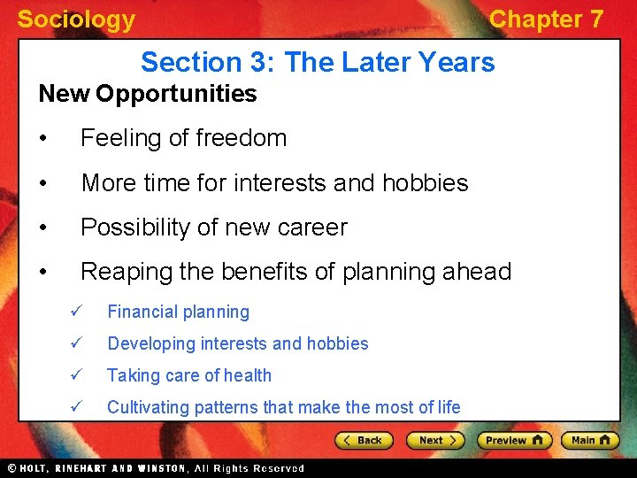 Sociology Chapter 7 Section 3: The Later Years New Opportunities • Feeling of freedom
