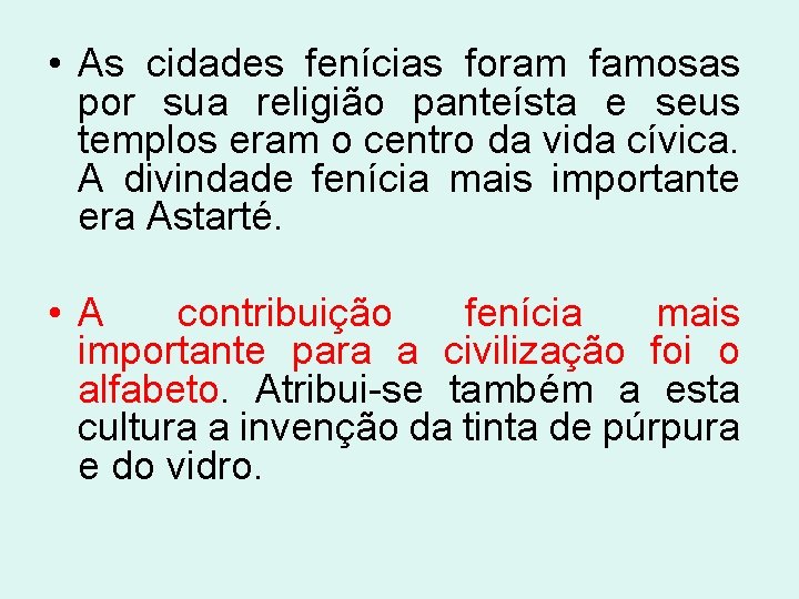  • As cidades fenícias foram famosas por sua religião panteísta e seus templos