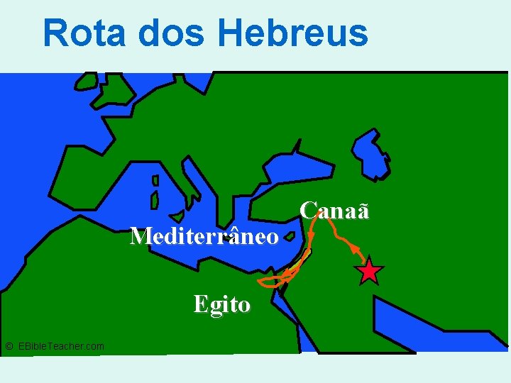 Rota dos Hebreus Mediterrâneo Egito © EBible. Teacher. com Canaã 