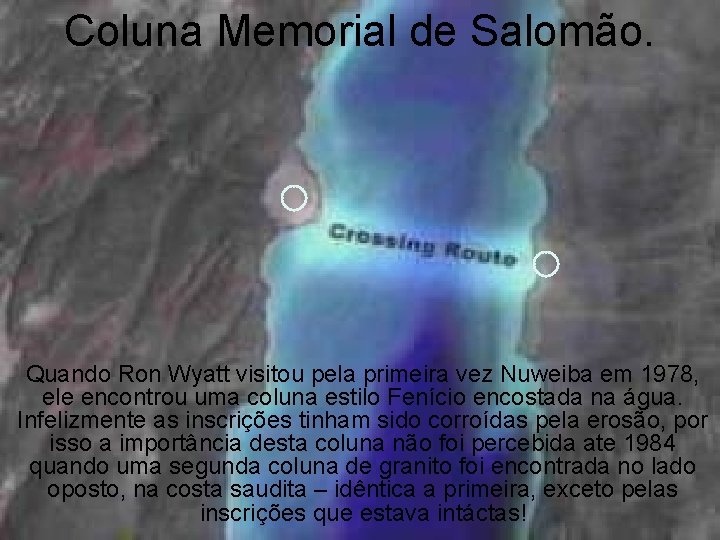 Coluna Memorial de Salomão. Quando Ron Wyatt visitou pela primeira vez Nuweiba em 1978,