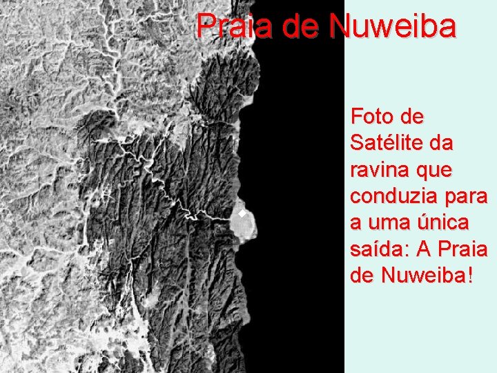 Praia de Nuweiba Foto de Satélite da ravina que conduzia para a uma única