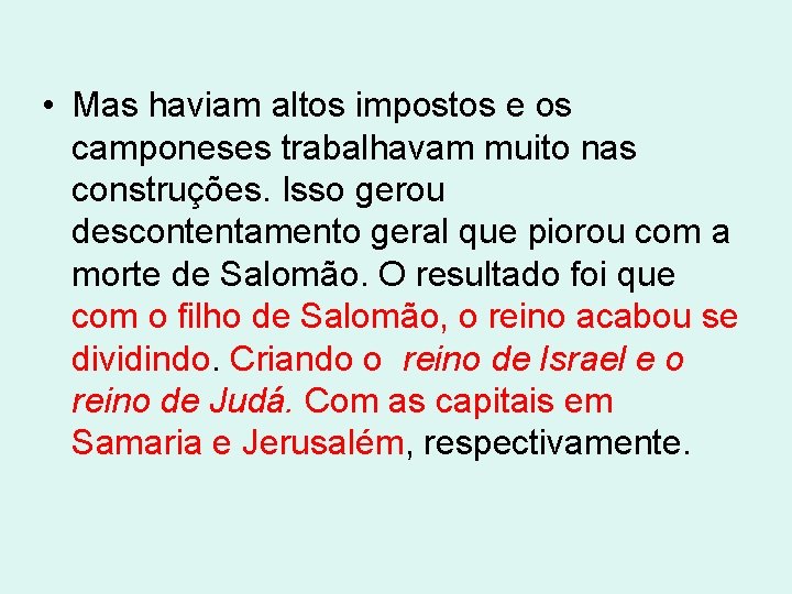  • Mas haviam altos impostos e os camponeses trabalhavam muito nas construções. Isso