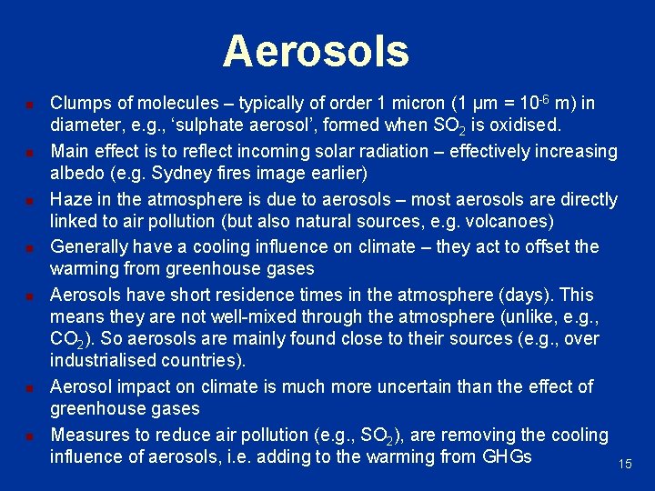 Aerosols n n n n Clumps of molecules – typically of order 1 micron