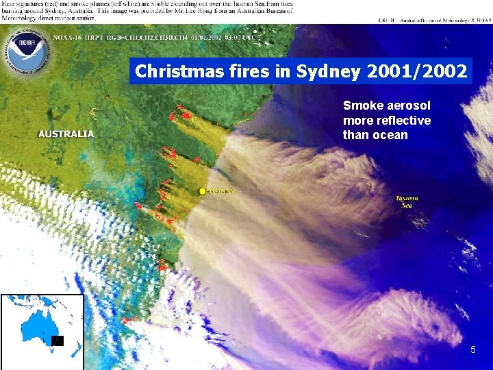 Christmas fires in Sydney 2001/2002 Smoke aerosol more reflective than ocean 5 