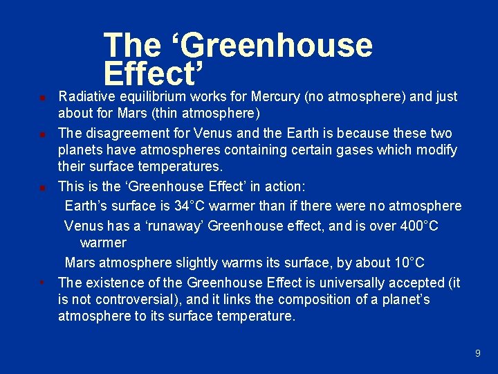 n The ‘Greenhouse Effect’ Radiative equilibrium works for Mercury (no atmosphere) and just about