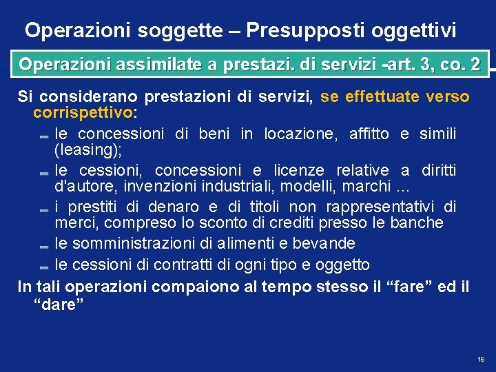 Operazioni soggette – Presupposti oggettivi Operazioni assimilate a prestazi. di servizi -art. 3, co.