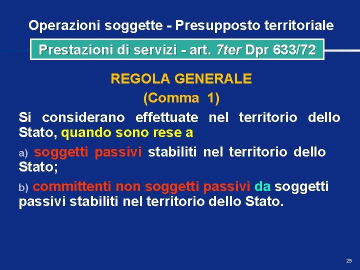 Operazioni soggette - Presupposto territoriale Prestazioni di servizi - art. 7 ter Dpr 633/72