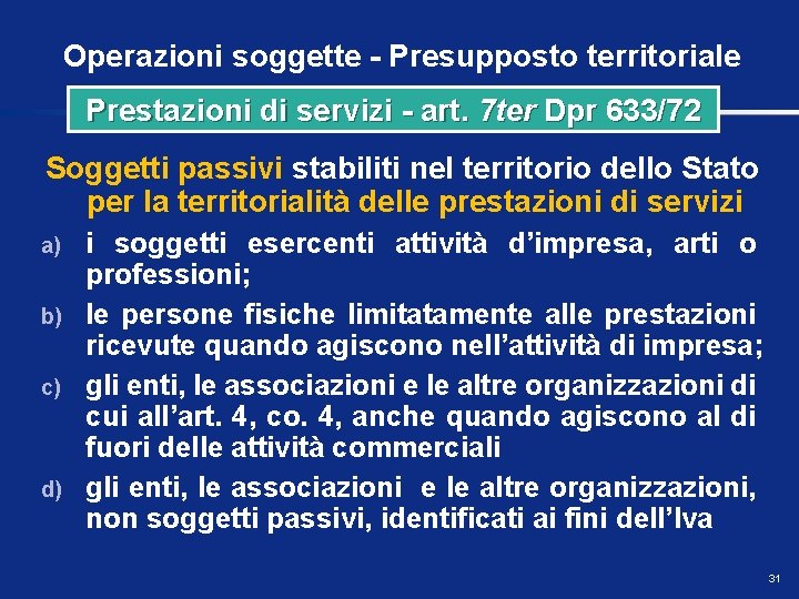 Operazioni soggette - Presupposto territoriale Prestazioni di servizi - art. 7 ter Dpr 633/72