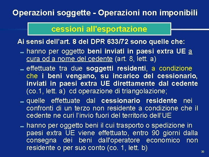 Operazioni soggette - Operazioni non imponibili cessioni all'esportazione Ai sensi dell’art. 8 del DPR